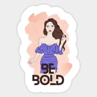 Be Bold Sticker